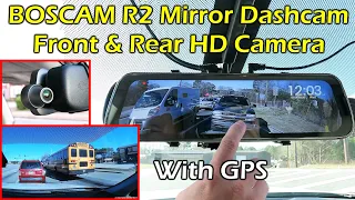 BOSCAM R2 Front & Rear Camera Rearview Mirror Dashcam REVIEW