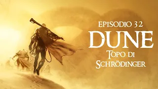 32: "Topo di Schrödinger" (DUNE)