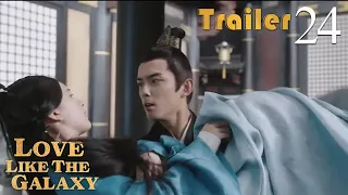 Trailer EP24 | Love Like The Galaxy | Leo Wu, Zhao Lusi | 星汉灿烂 | Fresh Drama