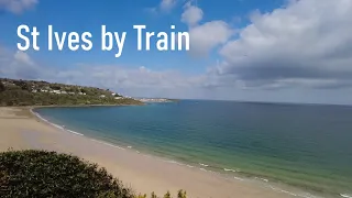 St Ives by Train - Ride the Train into St Ives for Stunning Views along the coast