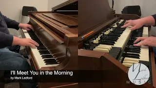 I'll Meet You in the Morning - Piano and Hammond Organ