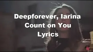 Deepforever, Iarina  Count on You  Lyrics