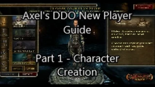 Axel's DDO New Player Guide - Part 1 - Character Creation