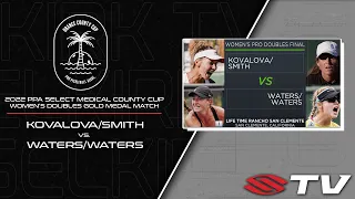 2022 PPA Orange County Cup Women's Doubles Gold Medal Match - Kovalova/Smith vs Waters/Waters