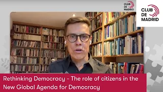 Rethinking Democracy - The role of citizens in the New Global Agenda for Democracy | Club de Madrid