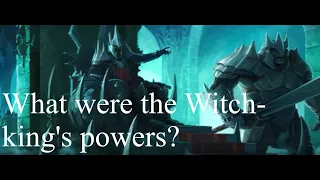 What were the Witch-king's powers?