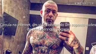 VÍDEO COM NUDES DO CHEF HENRIQUE FOGAÇA