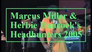 Marcus Miller & Herbie Hancock's Headhunters - Butterfly - 2005