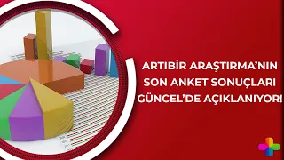 Artıbir Araştırma'nın son anket sonuçları - Fatih Yapıcı ile Güncel