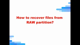 RAW partition recovery: How to recover files from RAW partition?