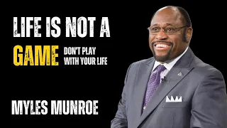 Life is Not a Game, Don't Waste Your Life - Dr. Myles Munroe | HopeLify Media #mylesmunroe