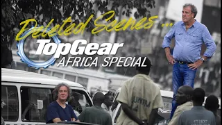 Top Gear Africa — Deleted Scenes... | Series 19 Special |