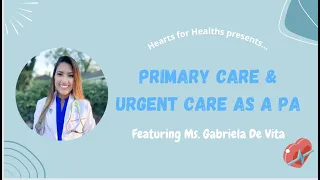 Primary Care & Urgent Care as a PA with Gaby De Vita