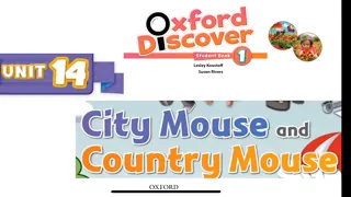Oxford Discover Book 1 - Unit 14: City mouse and country mouse