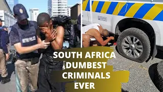 SOUTH AFRICA DUMBEST CRIMINALS EVER!