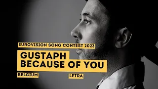 Gustaph - Because of you / Letra Español - Eurovision 2023 - Bélgica