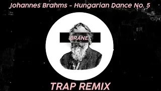 Johannes Brahms - Hungarian Dance No. 5 (TRAP REMIX)