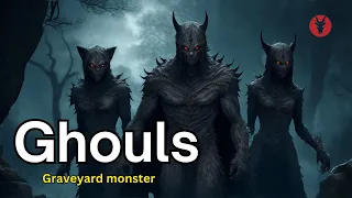 "Ghouls: Unveiling the Dark Secrets of Myth and Legend"