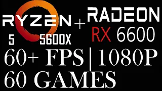 AMD RX 6600 || R5 5600X || 60 Games || 1080p ||