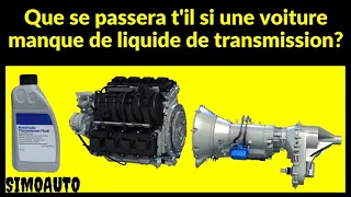 Que se passera t'il si une voiture manque de liquide de transmission?  | SIMOAUTO