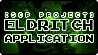 [SCP PROJECT] Eldritch Application by Gargus