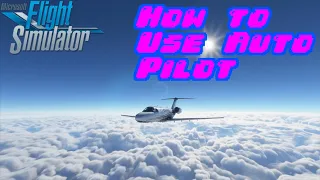 How to Use Auto Pilot in Microsoft Flight Simulator 2020