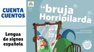 CUENTACUENTOS 6 | LA BRUJA HORRIPILARDA en Lengua de Signos Española