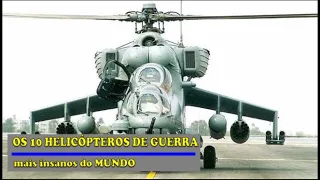 Os 10  helicopteros de guerra mais insanos  do mundo