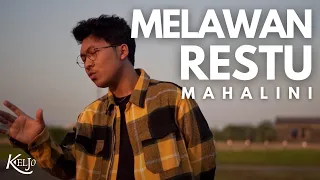 MELAWAN RESTU - MAHALINI (Kelvin Joshua Cover) #VERSIKELJO