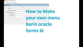 Oracle forms 6i || Create Your Own menu bar in oracle forms