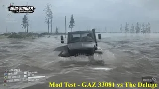 Spintires: Mudrunner - Mod Test - GAZ 33081 vs The Deluge