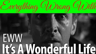 Everything Wrong With "Everything Wrong With It's A Wonderful Life In Merry Christmas Minutes"