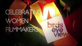 Birds Eye View Film Festival 2011 - Highlights!