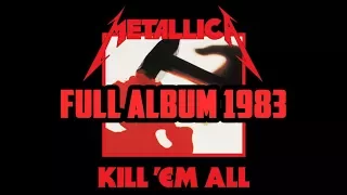 Kill 'Em All Metallica With Lyrics [Full Album] [1983] | ElBeba