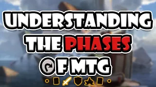 Understanding the Phases of MTG | Magic: The Gathering Guide