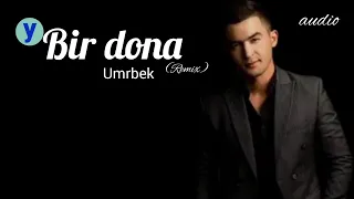 Umrbek-Bir dona (Remix) (audio2022)