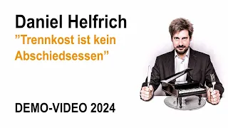 Daniel Helfrich - "Trennkost ist kein Abschiedsessen" (Demo-Video 2024)
