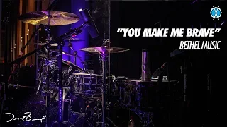 You Make Me Brave Drum Cover // Bethel Music // Daniel Bernard
