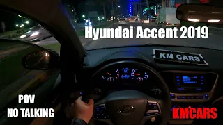 Hyundai Accent 2019 | POV Night Drive