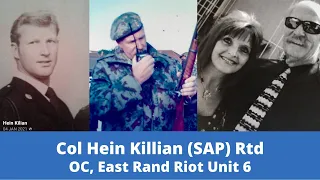 Legacy Conversations - Col Hein Killian SAP - Commander East Rand Riot Unit