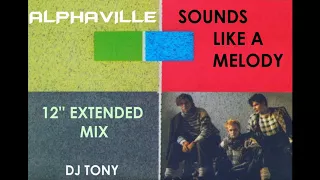 Alphaville - Sounds Like a Melody (12'' Extended Mix - DJ Tony)