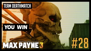 [PC] Team Deathmatch #28 | Max Payne 3