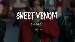 ENHYPEN - Sweet Venom (clean acapella)