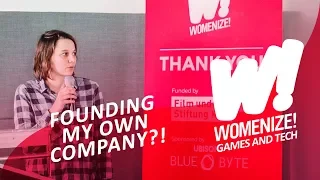 Founding my own company?! What now? | Womenize! Games and Tech Cologne edition 2018