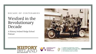 History Ireland Hedge School Podcast: Wexford in the revolutionary decade