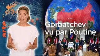 Gorbatchev vu par Poutine : le « fossoyeur » de l’URSS ? - L'Essentiel du Dessous des cartes | ARTE