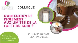 Colloque "Contention et isolement: aux limites de la loi et du soin ?"