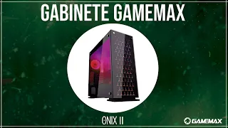 Review Gabinete Gamemax ONIX ll