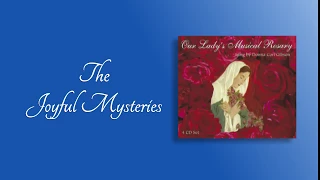 Joyful Mysteries of the Holy Rosary in Song - Monday, Saturday, Our Lady's Musical Rosary CD, Disc 1