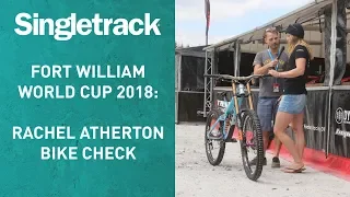 Rachel Atherton Bike Check - Fort William World Cup 2018